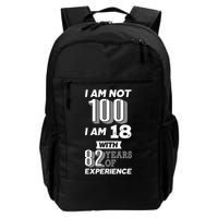 I Am Not 100 I Am 18 With 82 Years Of Experience 100th Birthday Backpack
