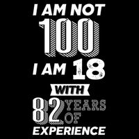 I Am Not 100 I Am 18 With 82 Years Of Experience 100th Birthday Backpack
