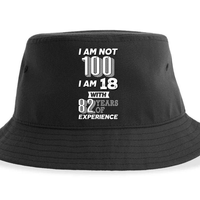 I Am Not 100 I Am 18 With 82 Years Of Experience 100th Birthday Sustainable Bucket Hat