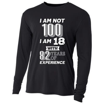 I Am Not 100 I Am 18 With 82 Years Of Experience 100th Birthday Cooling Performance Long Sleeve Crew
