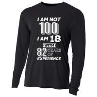 I Am Not 100 I Am 18 With 82 Years Of Experience 100th Birthday Cooling Performance Long Sleeve Crew