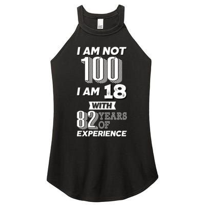 I Am Not 100 I Am 18 With 82 Years Of Experience 100th Birthday Women's Perfect Tri Rocker Tank