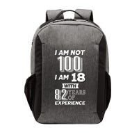 I Am Not 100 I Am 18 With 82 Years Of Experience 100th Birthday Vector Backpack