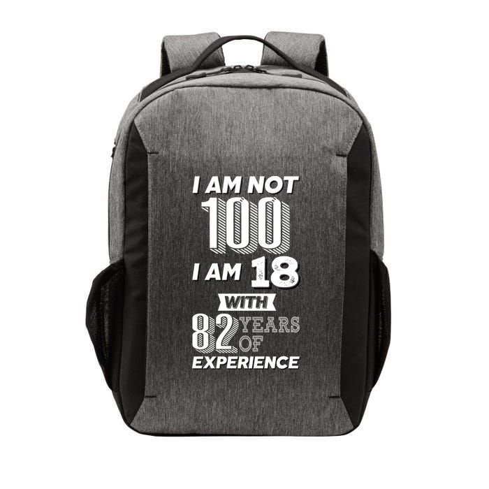 I Am Not 100 I Am 18 With 82 Years Of Experience 100th Birthday Vector Backpack