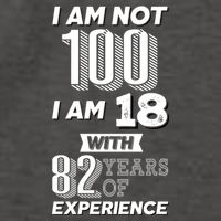 I Am Not 100 I Am 18 With 82 Years Of Experience 100th Birthday Vector Backpack