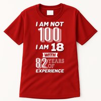 I Am Not 100 I Am 18 With 82 Years Of Experience 100th Birthday Tall T-Shirt