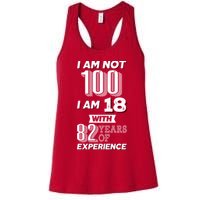 I Am Not 100 I Am 18 With 82 Years Of Experience 100th Birthday Womens Tank Top