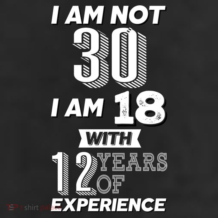 I Am Not 30 I Am 18 With 12 Years Of Experience 30th Birthday Cool Comfort Performance Bucket Hat