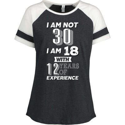 I Am Not 30 I Am 18 With 12 Years Of Experience 30th Birthday Enza Ladies Jersey Colorblock Tee