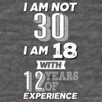 I Am Not 30 I Am 18 With 12 Years Of Experience 30th Birthday Tank Top