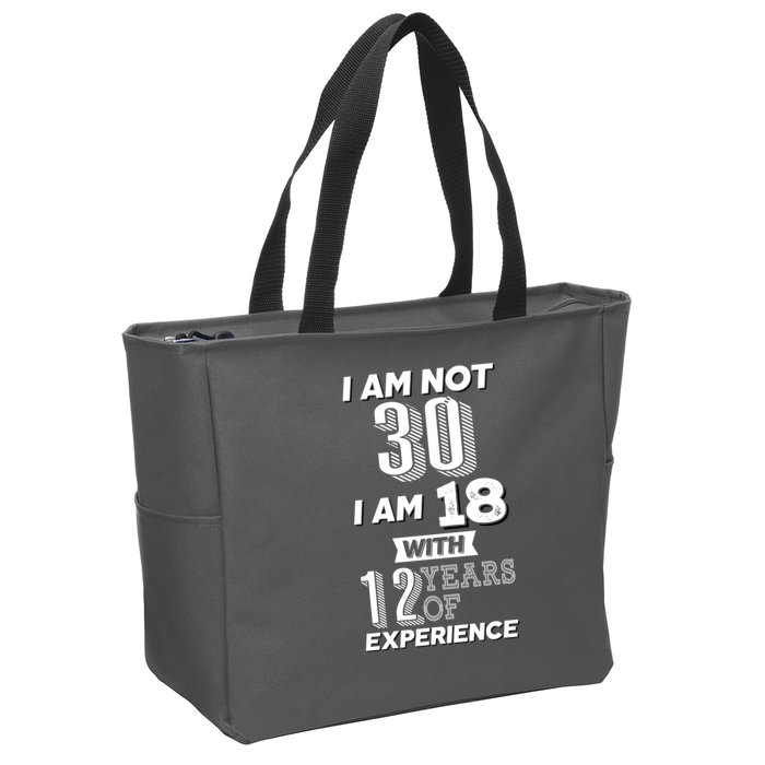 I Am Not 30 I Am 18 With 12 Years Of Experience 30th Birthday Zip Tote Bag