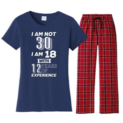 I Am Not 30 I Am 18 With 12 Years Of Experience 30th Birthday Women's Flannel Pajama Set