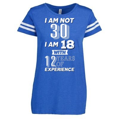 I Am Not 30 I Am 18 With 12 Years Of Experience 30th Birthday Enza Ladies Jersey Football T-Shirt