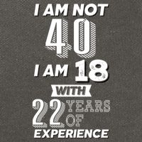 I Am Not 40 I Am 18 With 22 Years Of Experience 40th Birthday Cotton Canvas Backpack