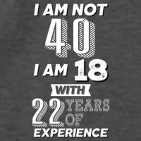 I Am Not 40 I Am 18 With 22 Years Of Experience 40th Birthday Vector Backpack