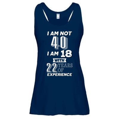 I Am Not 40 I Am 18 With 22 Years Of Experience 40th Birthday Ladies Essential Flowy Tank