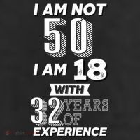 I Am Not 50 I Am 18 With 32 Years Of Experience 50th Birthday 11oz C Handle Ceramic Mug