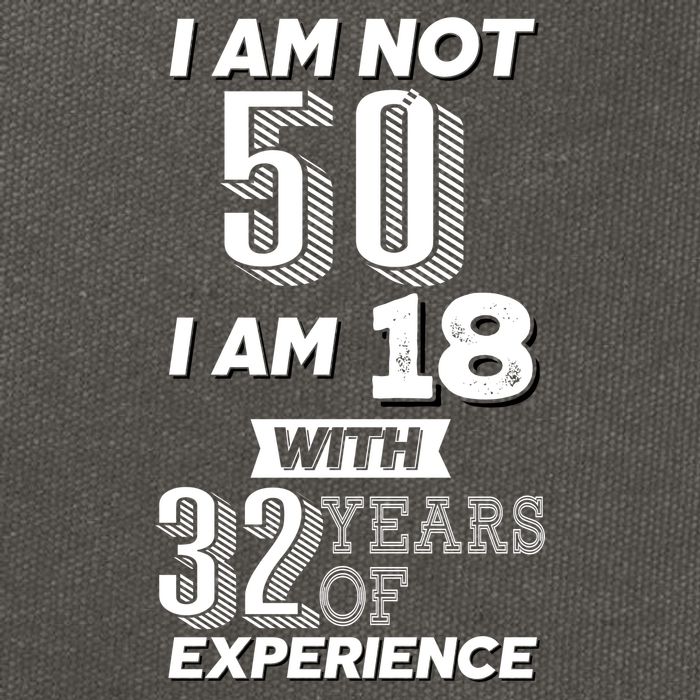 I Am Not 50 I Am 18 With 32 Years Of Experience 50th Birthday Cotton Canvas Backpack