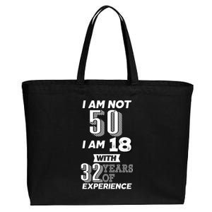 I Am Not 50 I Am 18 With 32 Years Of Experience 50th Birthday Cotton Canvas Jumbo Tote