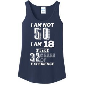 I Am Not 50 I Am 18 With 32 Years Of Experience 50th Birthday Ladies Essential Tank