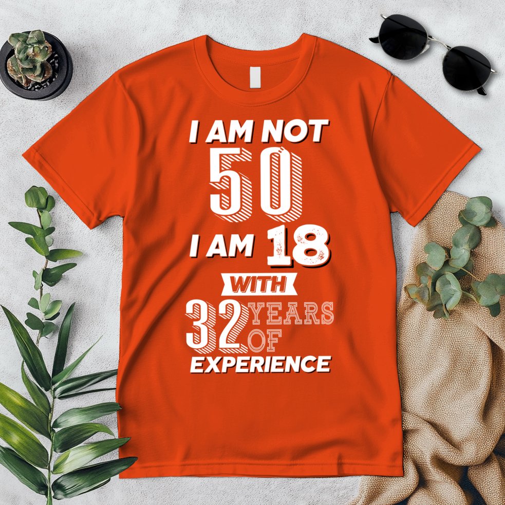 I Am Not 50 I Am 18 With 32 Years Of Experience 50th Birthday Premium T-Shirt