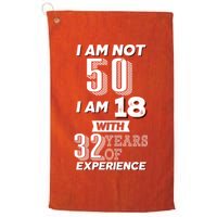 I Am Not 50 I Am 18 With 32 Years Of Experience 50th Birthday Golf Towel