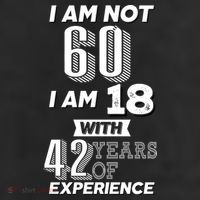 I Am Not 60 I Am 18 With 42 Years Of Experience 60th Birthday 11oz C Handle Ceramic Mug