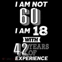 I Am Not 60 I Am 18 With 42 Years Of Experience 60th Birthday Youth Performance Sprint T-Shirt