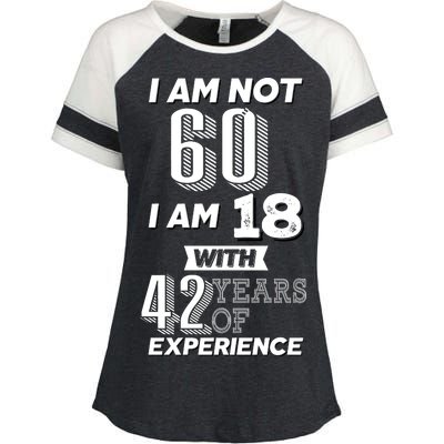 I Am Not 60 I Am 18 With 42 Years Of Experience 60th Birthday Enza Ladies Jersey Colorblock Tee