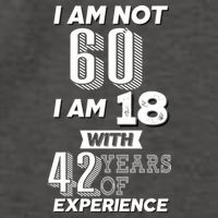 I Am Not 60 I Am 18 With 42 Years Of Experience 60th Birthday Vector Backpack