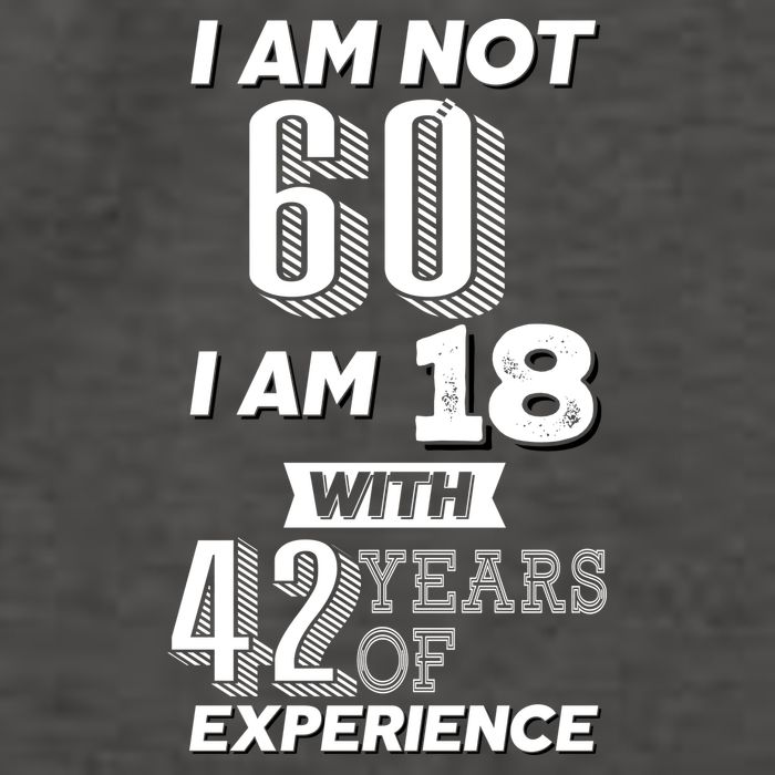 I Am Not 60 I Am 18 With 42 Years Of Experience 60th Birthday Vector Backpack