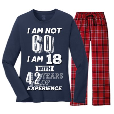 I Am Not 60 I Am 18 With 42 Years Of Experience 60th Birthday Women's Long Sleeve Flannel Pajama Set 