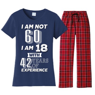 I Am Not 60 I Am 18 With 42 Years Of Experience 60th Birthday Women's Flannel Pajama Set