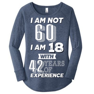 I Am Not 60 I Am 18 With 42 Years Of Experience 60th Birthday Women's Perfect Tri Tunic Long Sleeve Shirt