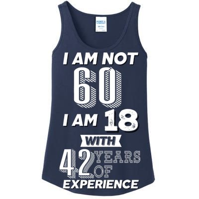 I Am Not 60 I Am 18 With 42 Years Of Experience 60th Birthday Ladies Essential Tank