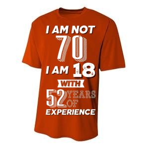 I Am Not 70 I Am 18 With 52 Years Of Experience 70th Birthday Performance Sprint T-Shirt