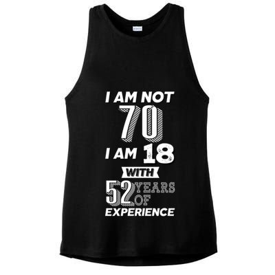 I Am Not 70 I Am 18 With 52 Years Of Experience 70th Birthday Ladies PosiCharge Tri-Blend Wicking Tank
