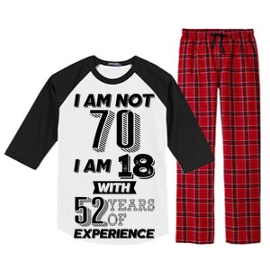 I Am Not 70 I Am 18 With 52 Years Of Experience 70th Birthday Raglan Sleeve Pajama Set