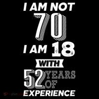 I Am Not 70 I Am 18 With 52 Years Of Experience 70th Birthday Flatbill Hat