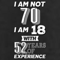 I Am Not 70 I Am 18 With 52 Years Of Experience 70th Birthday 25L Jumbo Tote