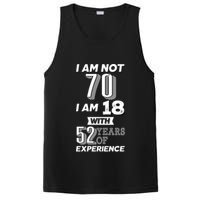 I Am Not 70 I Am 18 With 52 Years Of Experience 70th Birthday PosiCharge Competitor Tank