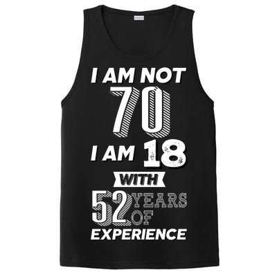 I Am Not 70 I Am 18 With 52 Years Of Experience 70th Birthday PosiCharge Competitor Tank