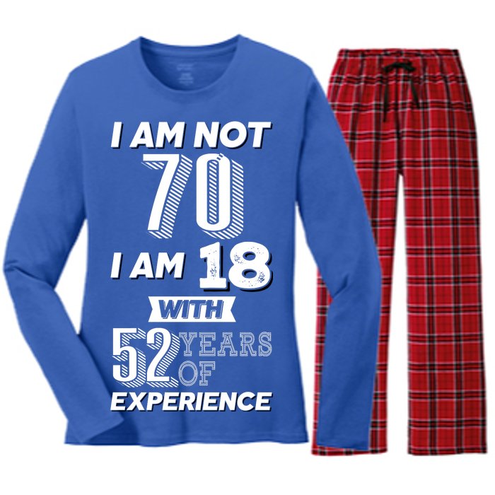 I Am Not 70 I Am 18 With 52 Years Of Experience 70th Birthday Women's Long Sleeve Flannel Pajama Set 