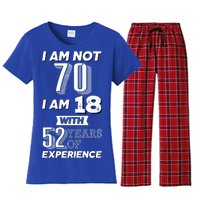 I Am Not 70 I Am 18 With 52 Years Of Experience 70th Birthday Women's Flannel Pajama Set