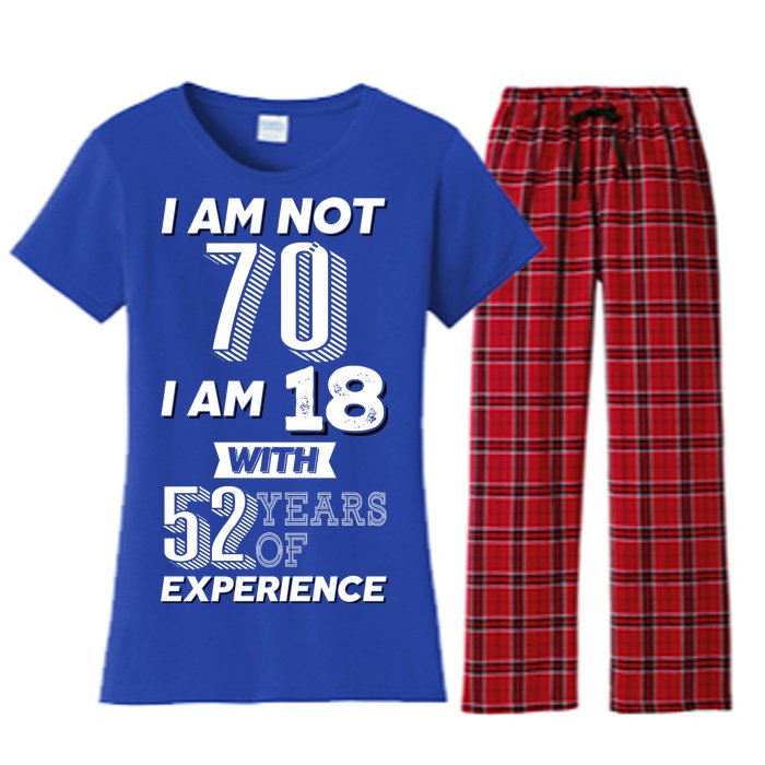 I Am Not 70 I Am 18 With 52 Years Of Experience 70th Birthday Women's Flannel Pajama Set