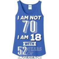 I Am Not 70 I Am 18 With 52 Years Of Experience 70th Birthday Ladies Essential Tank