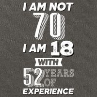 I Am Not 70 I Am 18 With 52 Years Of Experience 70th Birthday Cotton Canvas Backpack