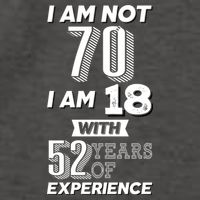 I Am Not 70 I Am 18 With 52 Years Of Experience 70th Birthday Vector Backpack