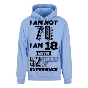 I Am Not 70 I Am 18 With 52 Years Of Experience 70th Birthday Unisex Surf Hoodie