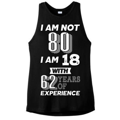 I Am Not 80 I Am 18 With 62 Years Of Experience 80th Birthday Ladies PosiCharge Tri-Blend Wicking Tank